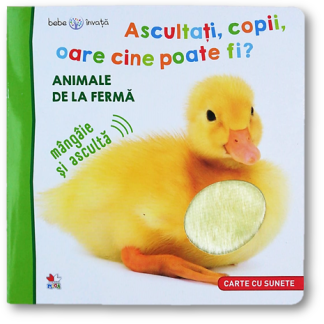 Bebe învață. Ascultați, copii, oare cine poate fi? Animale de la fermă