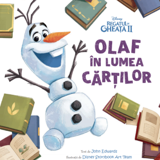 Disney. Regatul de Gheata II. Olaf in lumea cartilor