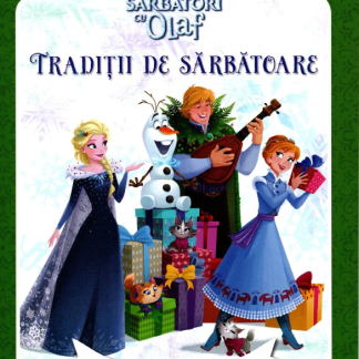 Disney. Regatul de gheață. Sărbători cu Olaf. Tradiții de sărbătoare