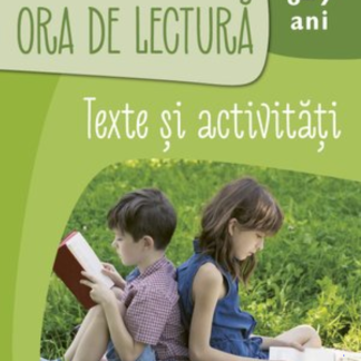 Ora de lectura. Texte si activitati. 8-9 ani