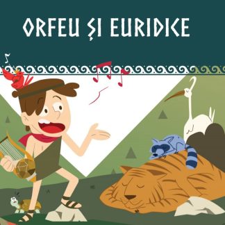 Volumul 22. Mitologia. Orfeu si Euridice