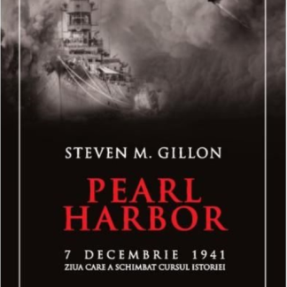 Pearl Harbor. 7 decembrie 1941, ziua care a schimbat cursul istoriei