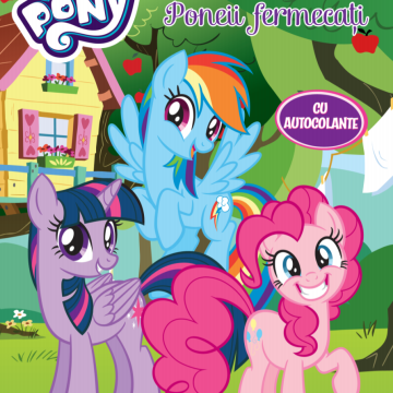 My Little Pony. Poneii fermecati. Prima mea carte de colorat