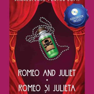 Shakespeare pentru copii: Romeo și Julieta (Ediție bilingvă, incl. Audiobook)