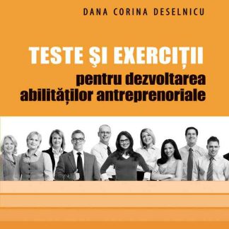 Teste şi exerciţii pentru dezvoltarea abilităţilor antreprenoriale