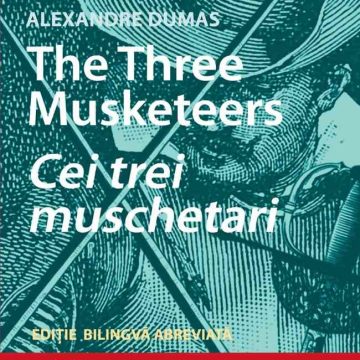 Cei trei mușchetari - Ediție bilingvă, Audiobook inclus
