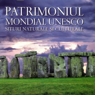 Patrimoniul Mondial UNESCO. Situri naturale și culturale. Vol. 2