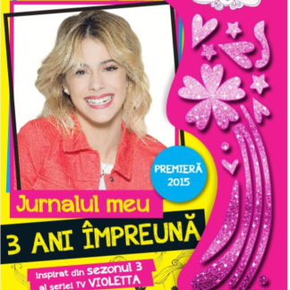 Disney. Violetta. Jurnalul meu. 3 ani împreună. Sezonul 3