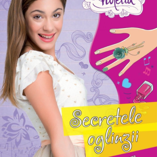 Disney. Violetta. Cărțile Violettei. Secretele oglinzii