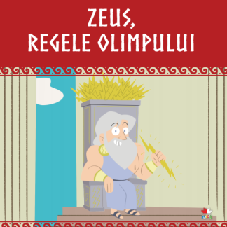 Volumul 4. Mitologia. Zeus, regele Olimpului